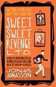 Sweet Sweet Revenge Ltd. The Latest Hilarious Feel-Good Fiction From the Internationally Bestselling Jonas Jonasson and the Most fun You’Ll Have in 2021 (en Inglés)