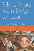 More Years from Early to Later: The Stories Continue... (en Inglés)