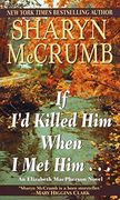 If i'd Killed him When i met him (Elizabeth Macpherson, bk 8) 