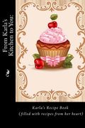 From Karla's Kitchen to You: : Karla's Recipe Book (filled with recipes from her heart) (Recipe Books) (en Inglés)