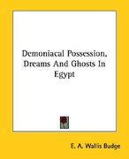 demoniacal possession, dreams and ghosts in egypt (en Inglés)