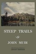 Steep Trails - Legacy Edition: Explorations of Washington, Oregon, Nevada, and Utah in the Rockies and Pacific Northwest Cascades (The Doublebit John Muir Collection) (en Inglés)