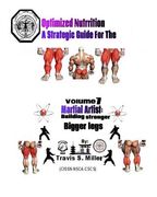 Optimized Nutrition Vol. 7: : Building stronger Bigger legs