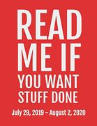 Read me if you Want Stuff Done: July 29, 2019 - August 2, 2020. 53 Pages, Soft Matte Cover, 8. 5 x 11 (en Inglés)