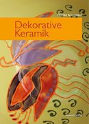 Dekorative Keramik: Muster und Ornamente Finden und Anwenden (in German)