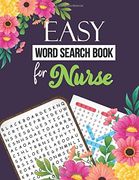 Easy Word Search Book for Nurse: Word Search Activity Book for Nurse, Cleverly Hidden Word Searches for the Nurse, Unique Large Print Crossword Puzzle Book, Exercise Your Brain Activity Book 