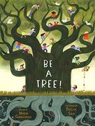 Be a Tree! Felicita Sala (Illustrations) - Maria Gianferrari (Text)
