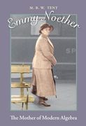 Emmy Noether: The Mother of Modern Algebra (en Inglés)