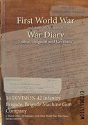 14 DIVISION 42 Infantry Brigade, Brigade Machine Gun Company: 1 March 1916 - 28 February 1918 (First World War, War Diary, WO95/1902/3) (en Inglés)