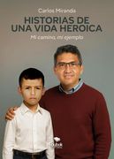 Historias de una vida heroica. Mi camino, mi ejemplo