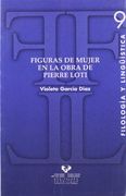 Figuras de mujer en la obra de Pierre Loti (Serie de Filología y Lingüística)