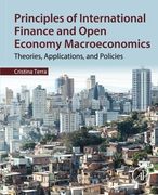 Principles of International Finance and Open Economy Macroeconomics: Theories, Applications, and Policies