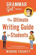 Grammar Girl Presents the Ultimate Writing Guide for Students (Quick & Dirty Tips) (en Inglés)