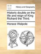historic doubts on the life and reign of king richard the third. (en Inglés)