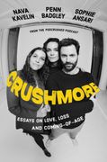 Crushmore. Essays on Love, Loss, and Coming-of-Age (en Inglés)