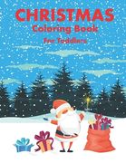 Christmas Coloring Book for Toddlers: 86 Beautiful Illustrated Pages to Color featuring Santa Claus, Reindeer, Snowmen, Christmas Gifts and More! (en Inglés)
