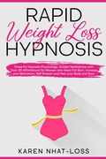 Rapid Weight Loss Hypnosis: Powerful Hypnosis Psychology, Guided Meditations with Over 50 Affirmations for Women who Want Fat Burn. Increase your (en Inglés)