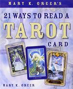 Mary k. Greer'S 21 Ways to Read a Tarot Card (en Inglés)