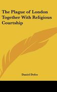 the plague of london together with religious courtship
