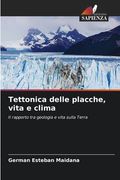 Tettonica delle placche, vita e clima (en Italiano)