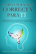 La Recuperación Correcta Para ti (in Spanish)