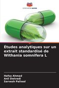 Études analytiques sur un extrait standardisé de Withania somnifera L (en Francés)