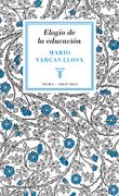 Elogio de la Educacion - Mario Vargas Llosa - Taurus