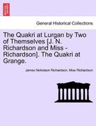 the quakri at lurgan by two of themselves [j. n. richardson and miss - richardson]. the quakri at grange.