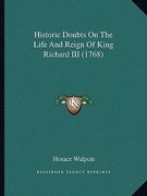 historic doubts on the life and reign of king richard iii (1768) (en Inglés)