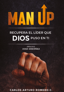 Man Up Recupera el Líder que Dios puso en ti