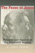 Faces of Janus: Marxism and Fascism in the Twentieth Century (en Inglés)