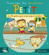 Petit. No Quiero que se me Moje el Cerebro