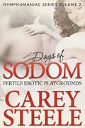 Days Of Sodom: Fertile Erotic Playgrounds ( Nymphomaniac Series Volume 2.) (en Inglés)