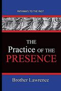 The Practice of the Presence: Pathways to the Past