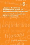 Logica Dinamica Epistemica Para la Evidencilidad Negativa (Cuadennos)
