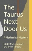 The Taurus Next Door Us: A Mechanical Mystery (en Inglés)