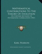 mathematical contributions to the theory of evolution: on further methods of determining correlation (1907) (en Inglés)