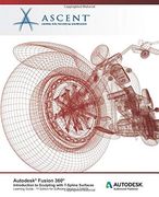 Autodesk Fusion 360: Introduction to Sculpting With T-Spline Surfaces: Autodesk Authorized Publisher (en Inglés)
