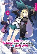 Ich Habe 300 Jahre Lang Schleim Getötet und aus Versehen das Höchste Level Erreicht Light Novel 08 (en Alemán)