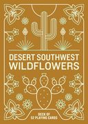 Desert Southwest Wildflowers Deck: 52 Playing Cards (en Inglés)