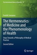 The Hermeneutics of Medicine and the Phenomenology of Health: Steps Towards a Philosophy of Medical Practice (en Inglés)