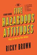 The Five Hazardous Attitudes Study Guide: Ways to Win the War Within (en Inglés)