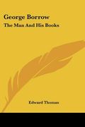 george borrow: the man and his books (en Inglés)