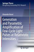 Generation and Parametric Amplification of Few cycle Light Pulses at Relativistic Intensities