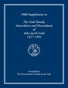 1988 Supplement To The Link Family, Antecedents and Descendants of John Jacob Link, 1417-1951. Compiled by the Descendants of John Jacob Link (en Inglés)