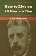 How to Live on 24 Hours a Day (en Inglés)