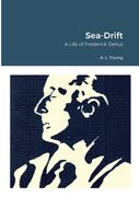 Sea-Drift: A Life of Frederick Delius (en Inglés)