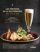 Las cervezas en la gastronomía del siglo XXI: Prólogos: Javier López del Hierro, consejero delegado de Mahou San Miguel y Rafael Ansón, presidente de la Real Academia de Gastronomía (Varios)