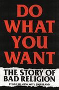 Do What you Want: The Story of bad Religion (en Inglés)