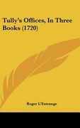 tully's offices, in three books (1720)